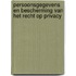 Persoonsgegevens en bescherming van het recht op privacy