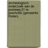 Archeologisch onderzoek aan de Postweg 21 te Poortvliet (gemeente Tholen). by N.H. van der Ham