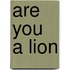 Are You A Lion