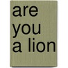 Are You A Lion door Tije Oortwijn