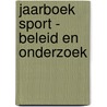 Jaarboek Sport - beleid en onderzoek by Unknown