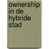 Ownership in de hybride stad