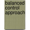 Balanced Control Approach door R.A.M. van der Zwet