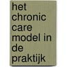 Het chronic care model in de praktijk door Onbekend