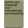 Werken aan draagvlak voor internationale samenwerking door Rob Lammerts