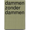 Dammen zonder dammen by Gerhard Bakker