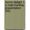 Horror Delight 1 A Mad Monkey Presentation (03) door Onbekend