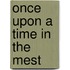 Once upon a time in the mest