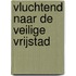 Vluchtend naar de veilige vrijstad