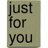 Just for you door Onbekend