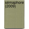 Sémaphore (2009) door Joost de Wal