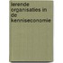 Lerende organisaties in de kenniseconomie