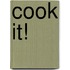 Cook it!