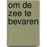 Om de zee te bevaren by Jabik Veenbaas