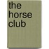 The horse club