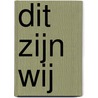Dit zijn wij by Ineke Strouken