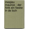 Mesjieu Maurice - Der hink ein fieske in de loch by Unknown