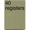 40 registers door Pieter Henket