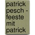 Patrick Pesch - Feeste mit Patrick