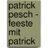 Patrick Pesch - Feeste mit Patrick