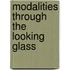 Modalities through the looking glass