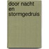 Door nacht en stormgedruis