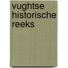 Vughtse Historische Reeks by Unknown