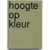 Hoogte op kleur door Wim Boetze