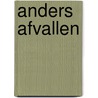 Anders Afvallen by Unknown