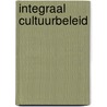 Integraal Cultuurbeleid by Unknown