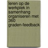 Leren op de werkplek in samenhang organiseren met 360 graden-feedback by L. van Alphen