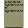Plangebied Nijkerkerveen te Nijkerkerveen door J.A. G. van Rooij