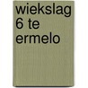 Wiekslag 6 te Ermelo by J.A. G. van Rooij
