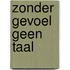 Zonder gevoel geen taal