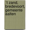 ´t Zand, Bredevoort, gemeente Aalten by J. Holl