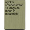Wycker Smedenstraat 11 langs de Maas in Maastricht by M. Hanemaaijer