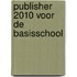Publisher 2010 voor de basisschool