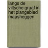 Langs de Viltsche Graaf in het plangebied Maasheggen by J.A. G. van Rooij