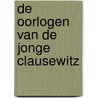 De oorlogen van de jonge Clausewitz door P. Donker