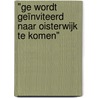 "Ge wordt geïnviteerd naar Oisterwijk te komen" by Wim de Bakker