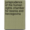 Jurisprudence of the Human Rights Chamber for Bosnia and Herzegovina door Onbekend