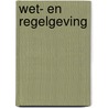 Wet- en regelgeving by Unknown