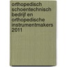 Orthopedisch schoentechnisch bedrijf en orthopedische instrumentmakers 2011 door W.D.M. van der Valk