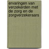 Ervaringen van verzekerden met de zorg en de zorgverzekeraars by J. Rademakers
