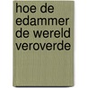 Hoe de Edammer de wereld veroverde door Marc Argeloo