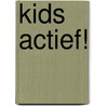 Kids actief! door Carla Overduin