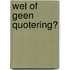 Wel of geen quotering?