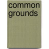 Common grounds door Neeltje ten Westenend