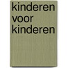 Kinderen voor kinderen door Onbekend