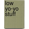 Low yo-yo stuff by Ko van den Bosch